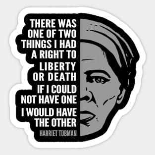 Harriet Tubman Inspirational Quote: Liberty or Death Sticker